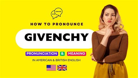 givenchy pronunciation in american english|is givenchy pronunciation correct.